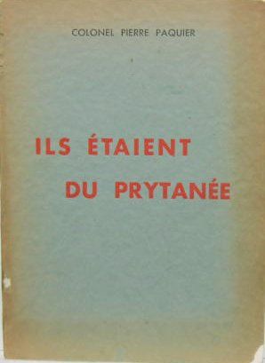 Couverture de Lt Col P.PAQUIER ILS ETAIENT AU PRYTANEE