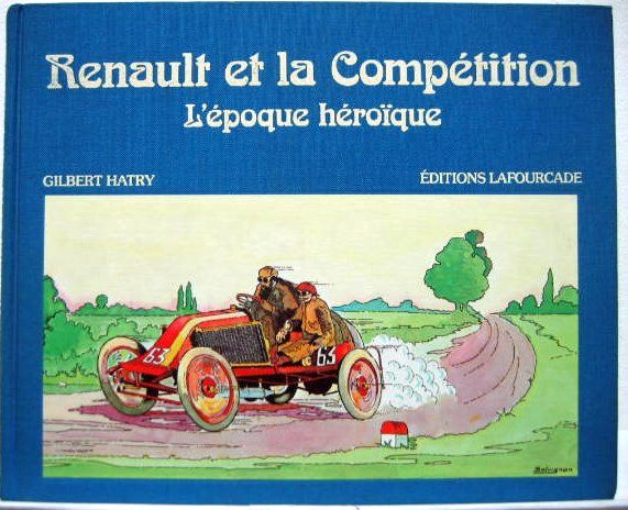 Couverture de RENAULT ET LA COMPETITION - L'EPOQUE HEROIQUE