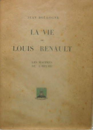 Couverture de LA VIE DE LOUIS RENAULT - LES MAÎTRES DE L'HEURE
