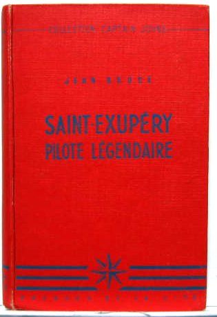 Couverture de Saint-Exupéry - PILOTE LEGENDAIRE