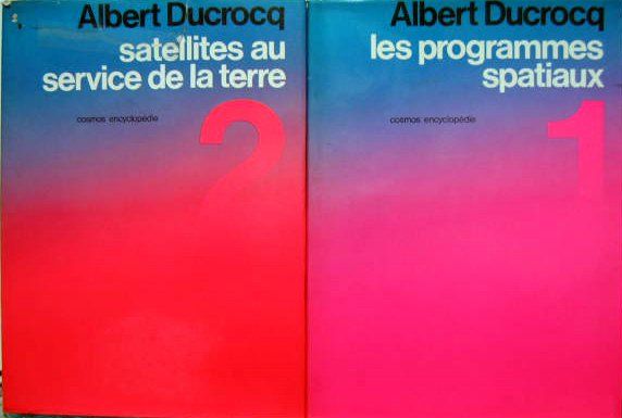 Couverture de SATELLITES AU SERVICE DE LA TERRE
LES PROGRAMMES SPACIAUX A.DUCROCQ