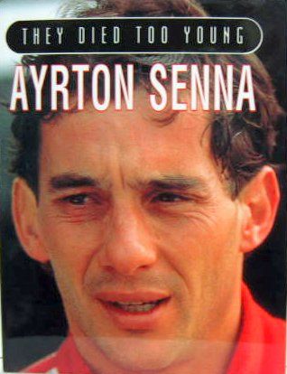 Couverture de AYRTON SENNA 
THE DIED TOO YOUNG
