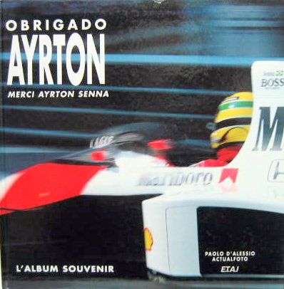 Couverture de OBRIGADO AYRTON EN ITALIEN OU EN ANGLAIS 
MERCI AYRTON SENNA L'ALBUM SOUVENIR