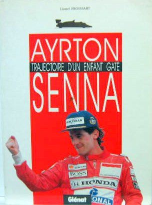 Couverture de AYRTON SENNA TRAJECTOIRE 
D'UN ENFANT GATE