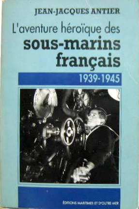 Couverture de L'AVENTURE HEROIQUE DES SOUS MARINS FRANCAIS 1939-1945