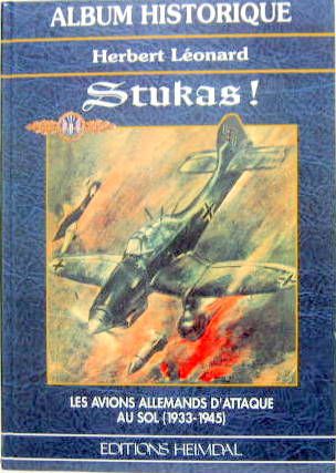 Couverture de ALBUM HISTORIQUE STUKAS ! AVIONS ALLEMANDS D'ATTAQUE AU SOL 1933-45