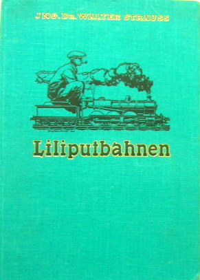 Couverture de LILIPUTBAHNEN LOCOMOTIVES A VAPEUR EN REDUCTION POUVANT TRANSPORTER DES PERSONNES ET TIRER DES VOITURES EN ALLEMAND DE 1938