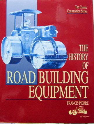 Couverture de THE HISTORY OF ROAD BUILDING EQUIPEMENT EN ANGLAIS