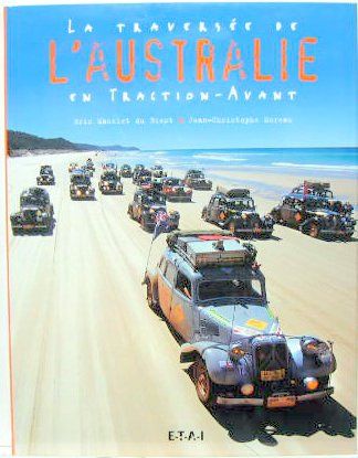 Couverture de LA TRAVERSEE DE L'AUSTRALIE EN TRACTION-AVANT