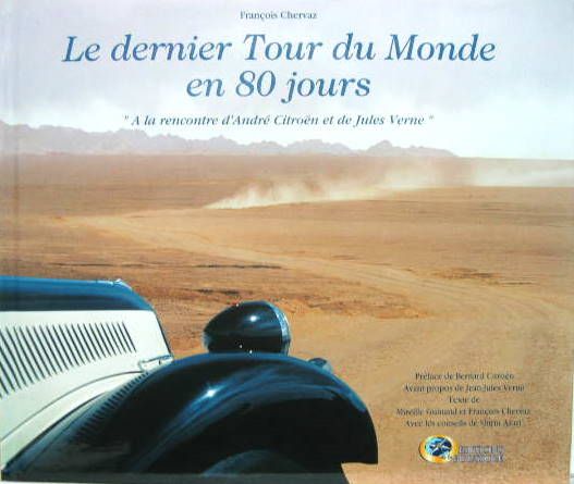 Couverture de LE DERNIER TOUR DU MONDE EN 80 JOURS - A LA RENCONTRE D'ANDRÉ CITROËN ET DE JULES VERNE