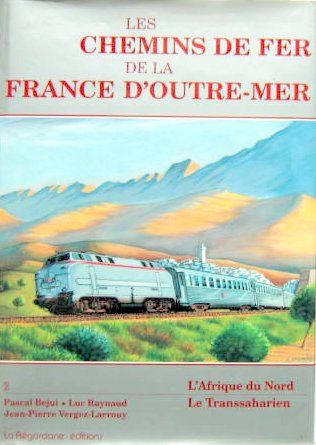 Couverture de LES CHEMINS DE FER AFRIQUE DU NORD 
LE TRANSSAHARIEN