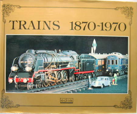 Couverture de TRAINS 1870-1970 MODELES ET JOUETS DU CHEMIN DE FER