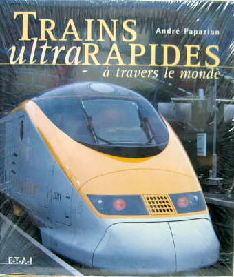 Couverture de TRAINS ULTRA RAPIDES A TRAVERS LE MONDE DE A.PAPAZIAN