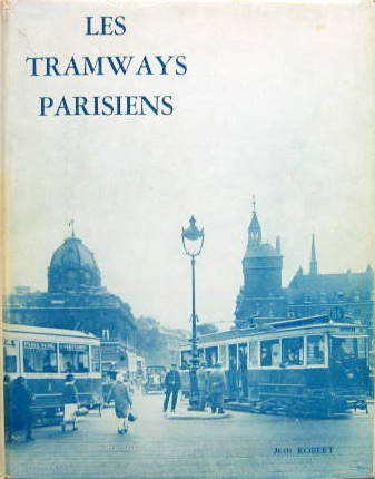Couverture de LES TRAMWAYS PARISIENS DE JEAN ROBERT