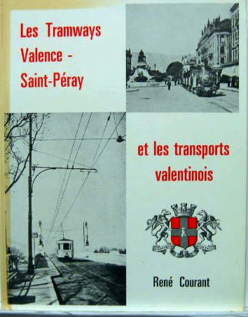 Couverture de LES TRAMWAYS VALENCE - SAINT-PÉRAY ET LES TRANSPORTS VALENTINOIS