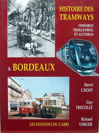 Couverture de HISTOIRE DES TRAMWAYS A BORDEAUX - OMNIBUS, TROLLEYBUS ET AUTOBUS