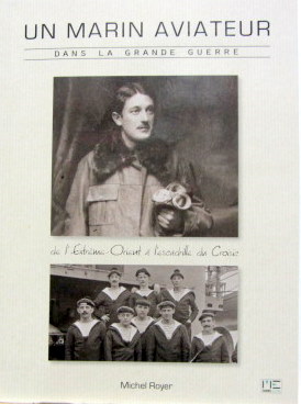 Couverture de UN MARIN AVIATEUR DANS LA GRANDE GUERRE DE L'EXTREME ORIENT A L'ESCADRILLE DU CROISIC