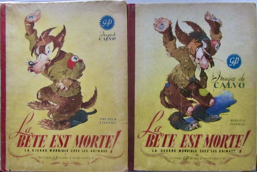 Couverture de LA BETE EST MORTE LA GUERRE MONDIALE CHEZ LES ANIMAUX IMAGES DE CALVO HITLER ET LE 3 ème REICH COMPLET 1ère ET 2ème PARTIE