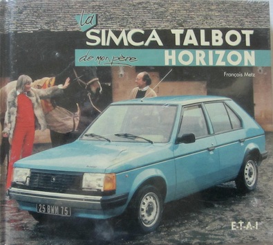Couverture de LA SIMCA TALBOT HORIZON DE MON PERE DE F.METZ CHEZ ETAI