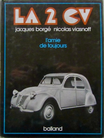 Couverture de 1977 CITROEN LA 2 CV EN 300 HISTOIRES ET 150 PHOTOS _ L'AMIE DE TOUJOURS DE BORGE ET VIASNOFF