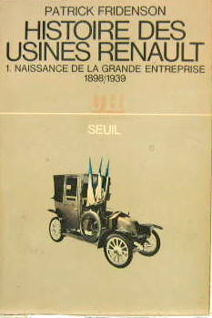 Couverture de HISTOIRE DES USINES RENAULT NAISSANCE DE LA GRANDE ENTREPRISE 1898-1939