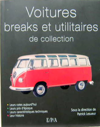 Couverture de VOITURES BREAKS ET UTILITAIRES DE COLLECTION COTE PRIX CARACTERISTIQUE HISTOIRE