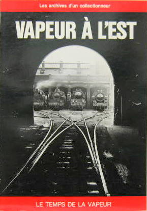 Couverture de VAPEUR A L'EST L'EST LES ARCHIVES D'UN COLLECTIONNEUR A.HENRY
