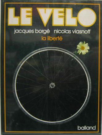 Couverture de LE VELO LA LIBERTE DE BORGE ET VIASNOFF