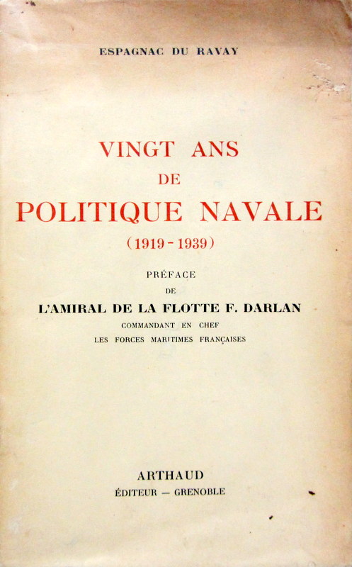 Couverture de 1919-1939 VINGT ANS DE POLITIQUE NAVALE DE E.DU RAVAY