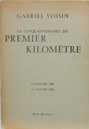 Couverture de G.VOISIN LE CINQUANTENAIRE DU PREMIER
KILOMETRE 13-1-1908-1958