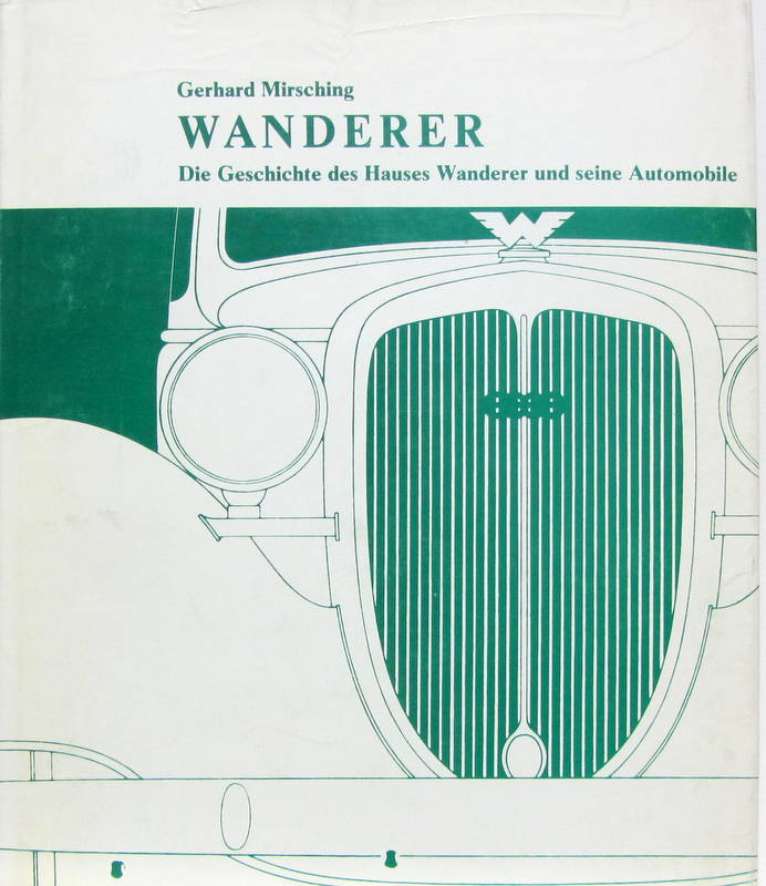 Couverture de WANDERER DIE GESCHICHTE DES HAUSES WANDERER UND SEINE AUTOMOBILE  EN ALLEMAND