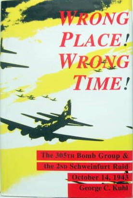Couverture de WRONG PLACE WRONG TIME 
THE 305 TH BOMB GROUP OCTOBER 14 1943