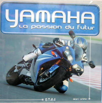 Couverture de YAMAHA LA PASSION DU FUTUR DE M.UNAU
